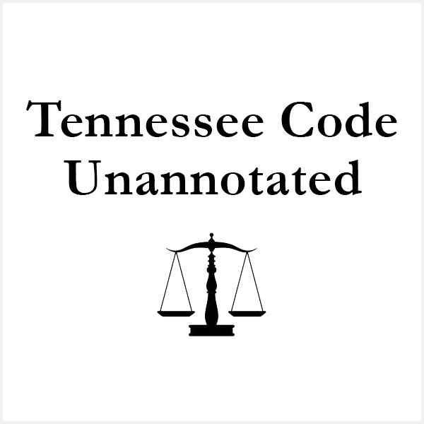 Tennessee Code Unannotated