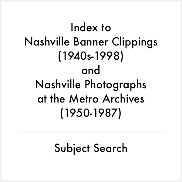 index to nashville banner clippings and photographs subject search